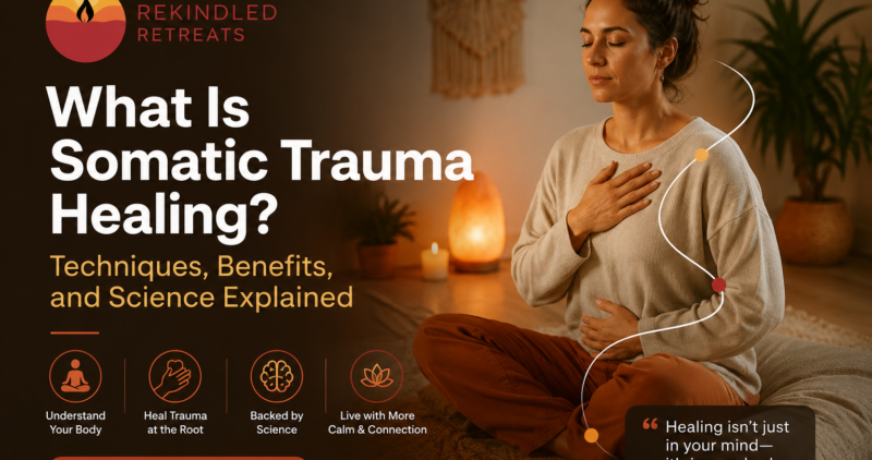 What Is Somatic Trauma Healing Techniques, Benefits, and Science Explained